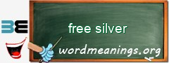 WordMeaning blackboard for free silver